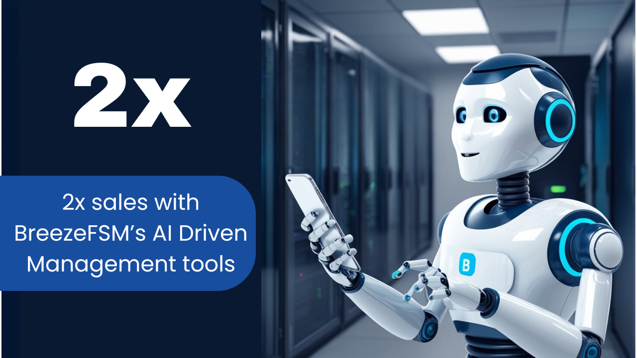 2x Sale with BreezeFSM's AI Driven FSM tools