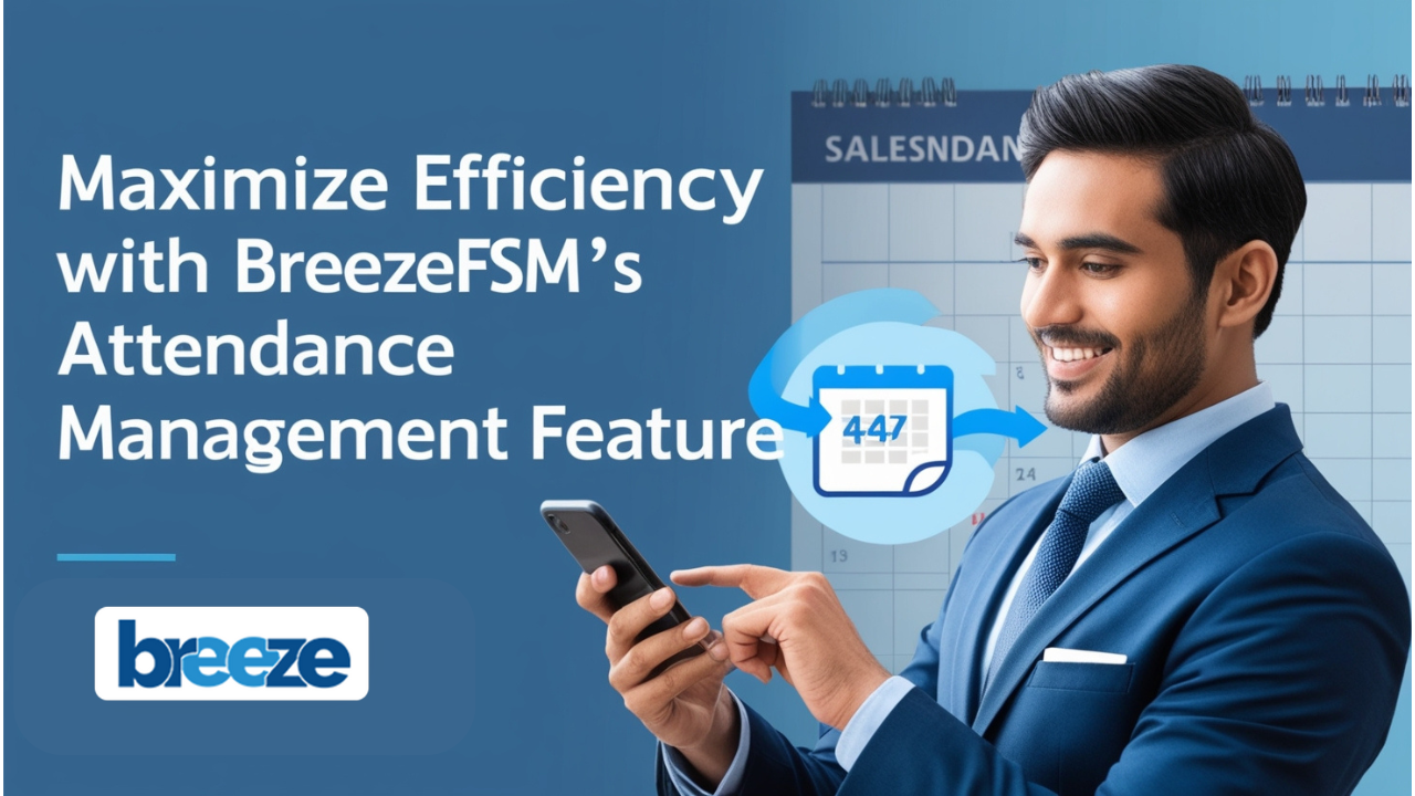 BreezeFSM's Attendance Management