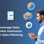 How to Leverage Data-Driven Market Assistance for Smarter Sales Planning